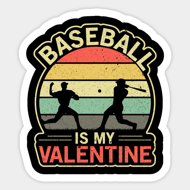 Baseball Is My Valentine - Baseball Lover Valentine's Day Retro Vintage Design Sticker by ArtistTee ⭐⭐⭐⭐⭐